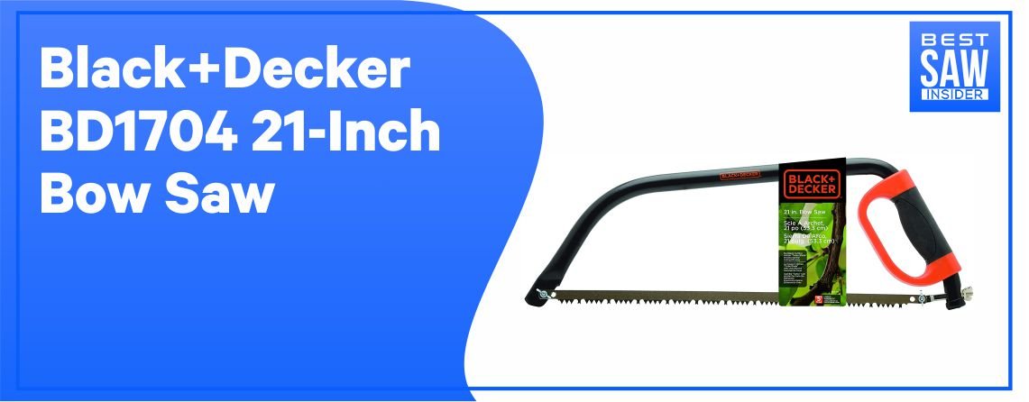 Black and Decker BD1704 21- inch Bow Saw