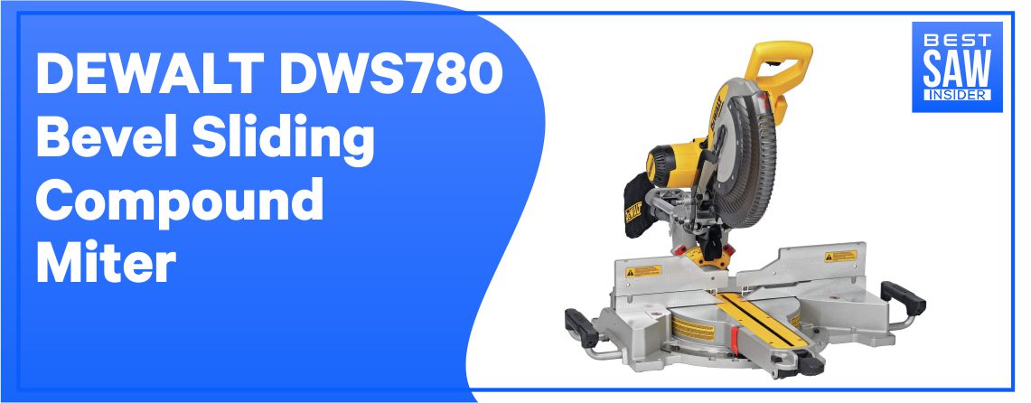 Dewalt DWS780 - Best Sliding Compound Miter Saw