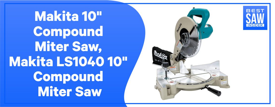 Makita LS1040 - Single Bevel Compound Miter Saw